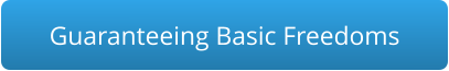 Guaranteeing Basic Freedoms