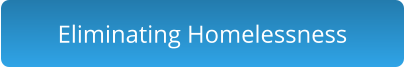 Eliminating Homelessness
