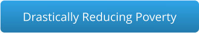 Drastically Reducing Poverty