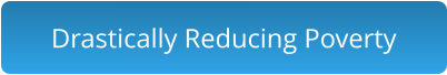 Drastically Reducing Poverty