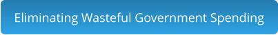 Eliminating Wasteful Government Spending