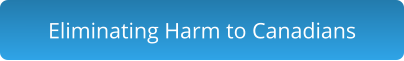 Eliminating Harm to Canadians