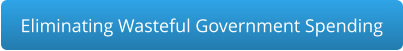Eliminating Wasteful Government Spending